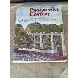 Progressive Century: The American Nation In Its Second Hundred Years Book